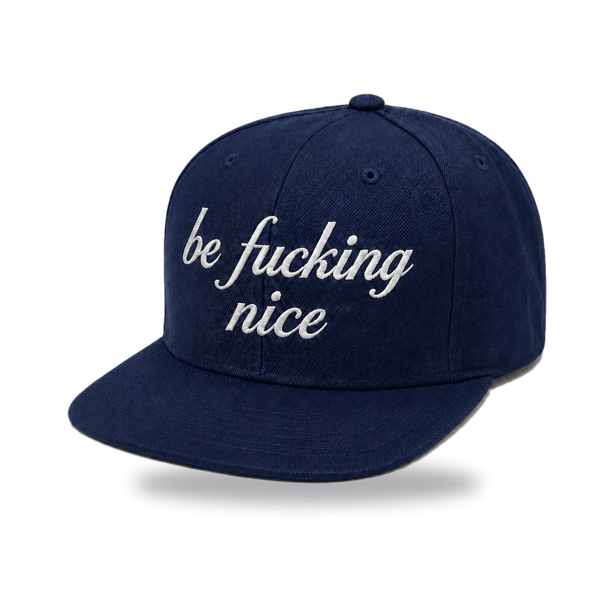 be fucking nice® — Embroidered Flat-Bill Snapback Hat