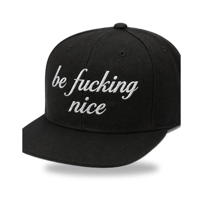 be fucking nice® — Embroidered Flat-Bill Snapback Hat