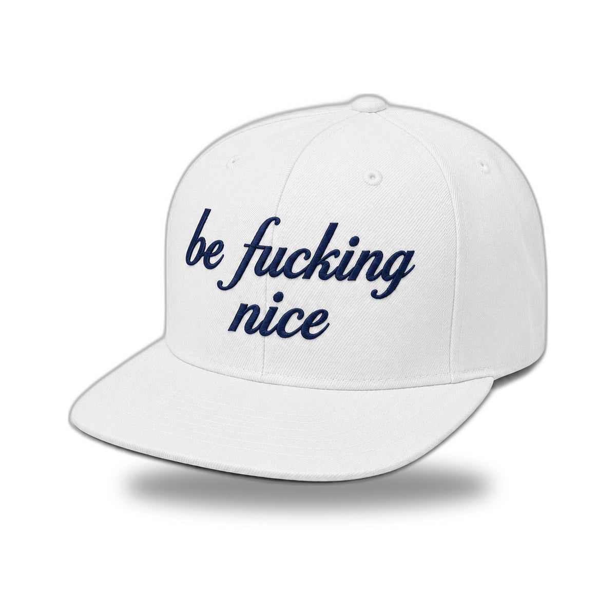 be fucking nice® — Embroidered Flat-Bill Snapback Hat