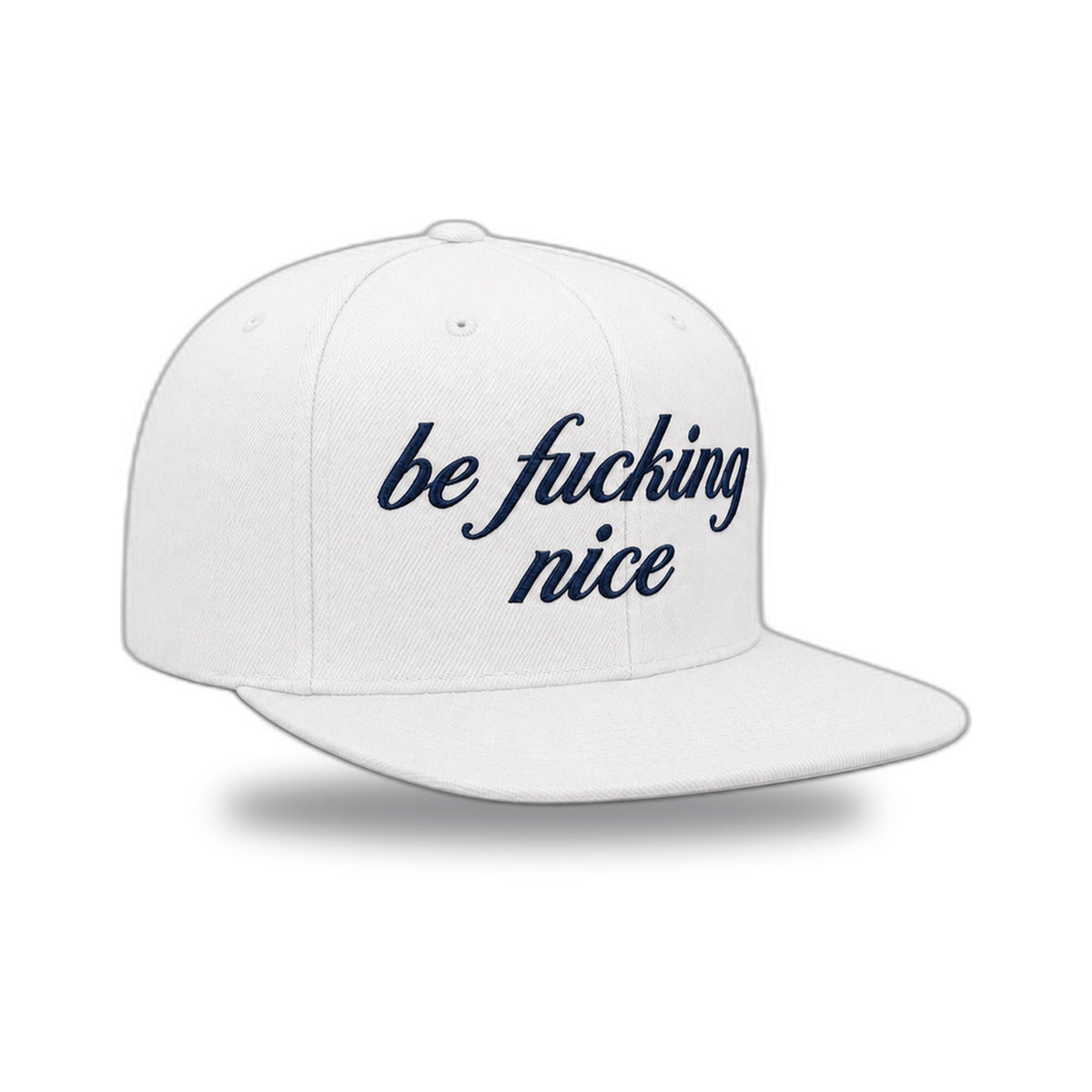 be fucking nice® — Embroidered Flat-Bill Snapback Hat