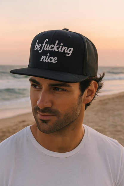 be fucking nice - Snapback Hat