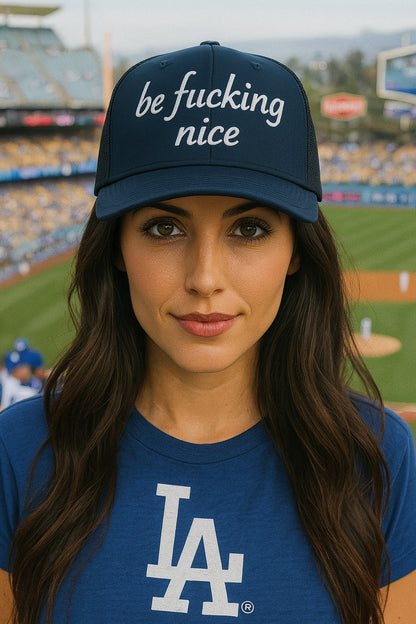 be fucking nice - Trucker Hat