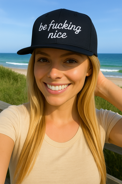 be fucking nice - Snapback Hat