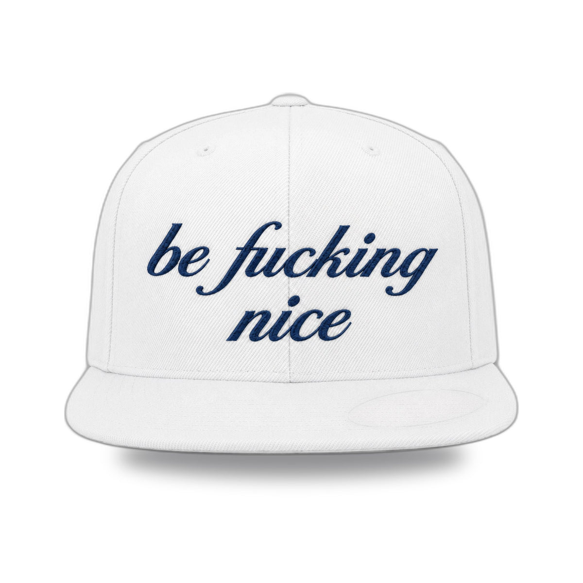 be fucking nice® — Embroidered Flat-Bill Snapback Hat