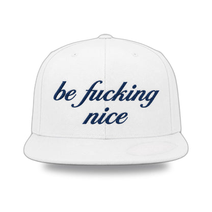 be fucking nice® — Embroidered Flat-Bill Snapback Hat
